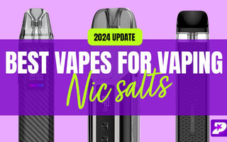 The Best Kits for Vaping Nic Salts in 2024 - Prime Vapes UK