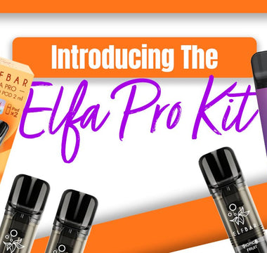 All About Elfa Pro Pre-Filled Pods & Kits - Prime Vapes UK