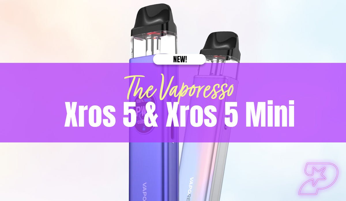 Introducing the Xros 5 & Xros 5 Mini by Vaporesso - Prime Vapes UK