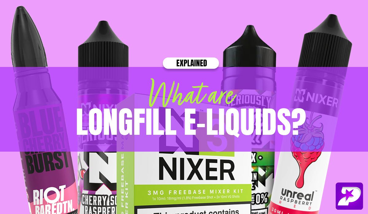 Longfill Vape Juice - Explained - Prime Vapes UK
