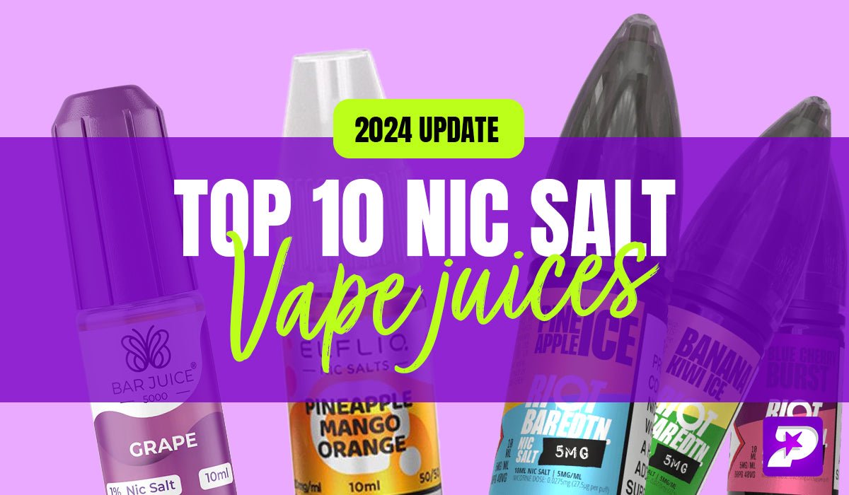 The Top 10 Best Nic Salts of 2024 - Prime Vapes UK