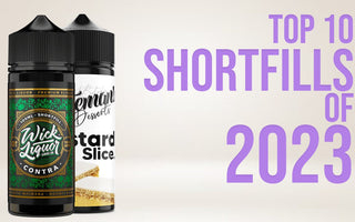 Top 10 Shortfills of 2023 - Prime Vapes UK