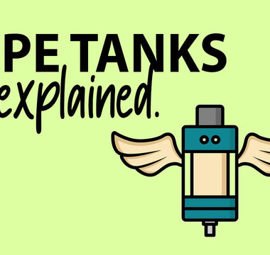 Vape Tanks Explained - Prime Vapes UK