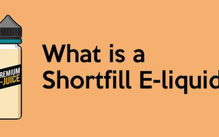 What is a Shortfill E-liquid? - Prime Vapes UK